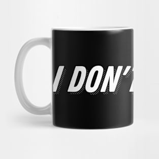 I Don't Like it Mug